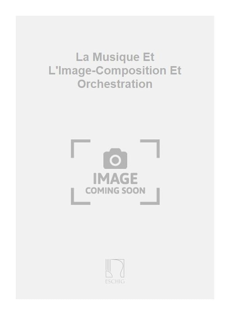 La Musique Et L'Image Composition Et Orchestration